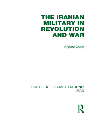 cover image of The Iranian Military in Revolution and War (RLE Iran D)